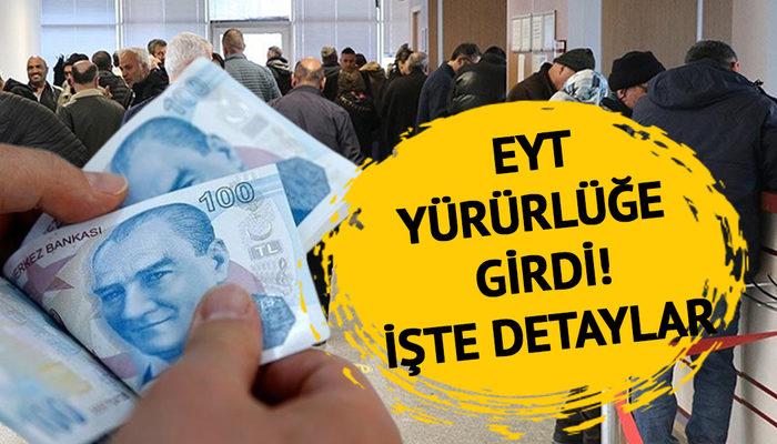 SON DAKİKA | EYT Resmi Gazete'de yayımlanarak yürürlüğe girdi! İşte EYT yasasının detayları